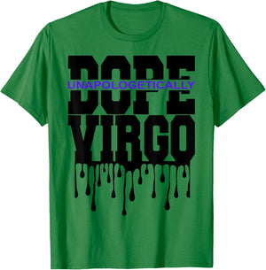 Unapologetically Dope Virgo August September Zodiac Sign T-Shirt - T-Shirt | Irish Green