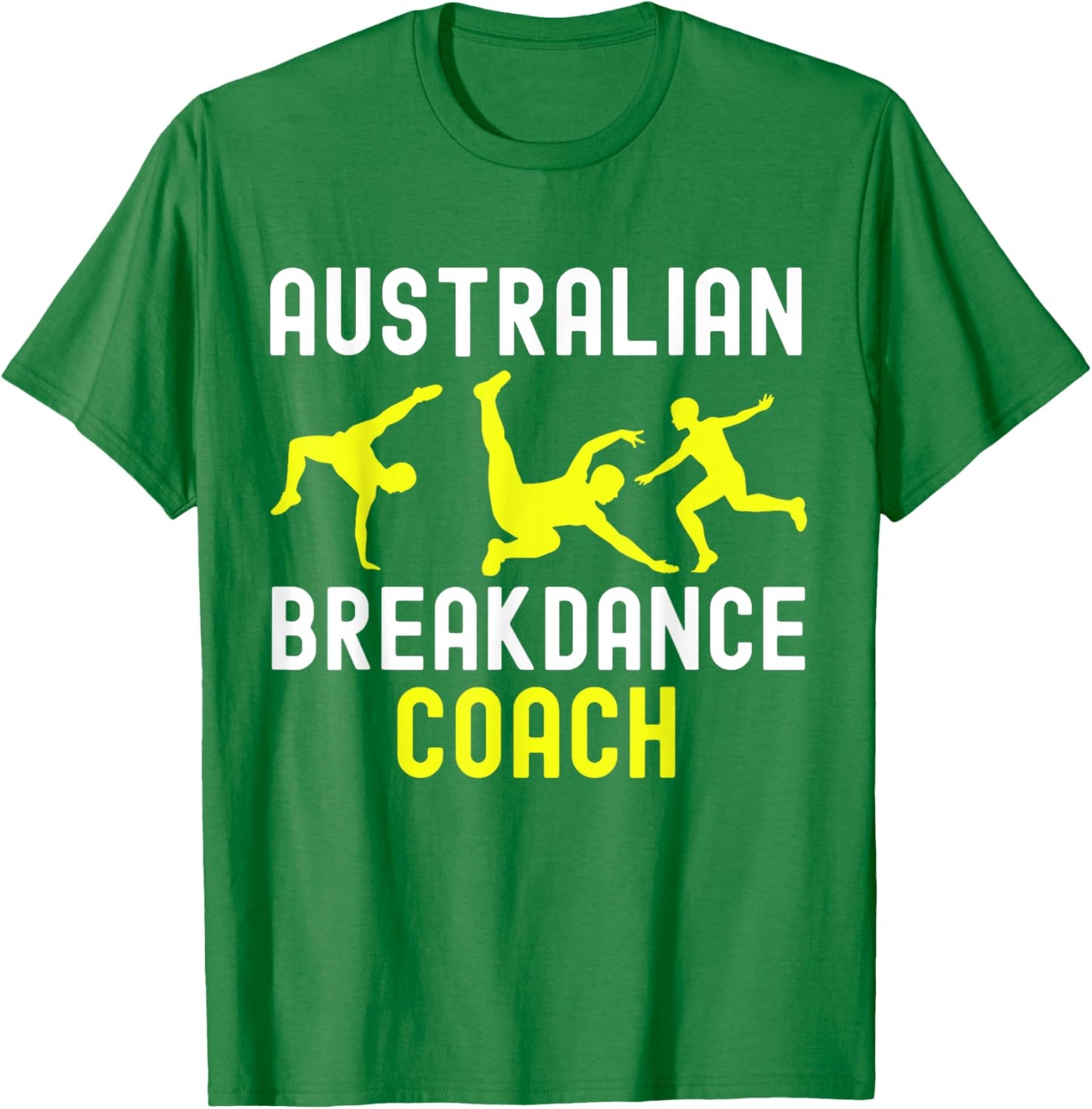 Australian Breakdancer Costume Coach Break Dancer Matching T-Shirt - T-Shirt | Irish Green