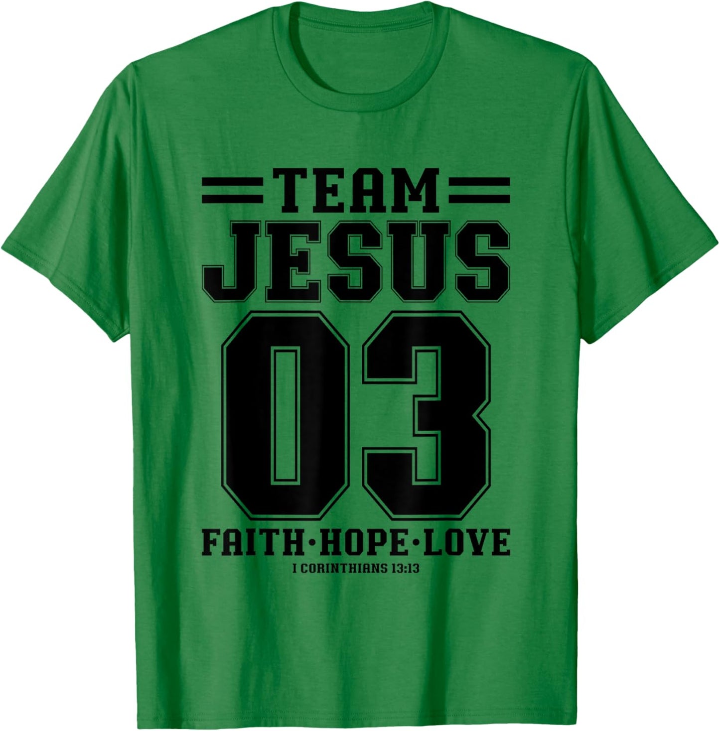 Christian - Team Jesus 03 Faith Hope Love T-Shirt - T-Shirt | Irish Green
