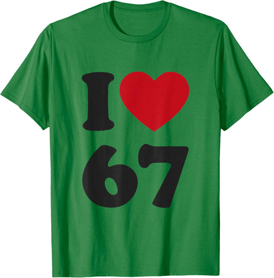 I Heart 67 Six Seven Classic 67 Meme Slang Y2K Gen Alpha T-Shirt - T-Shirt | Irish Green