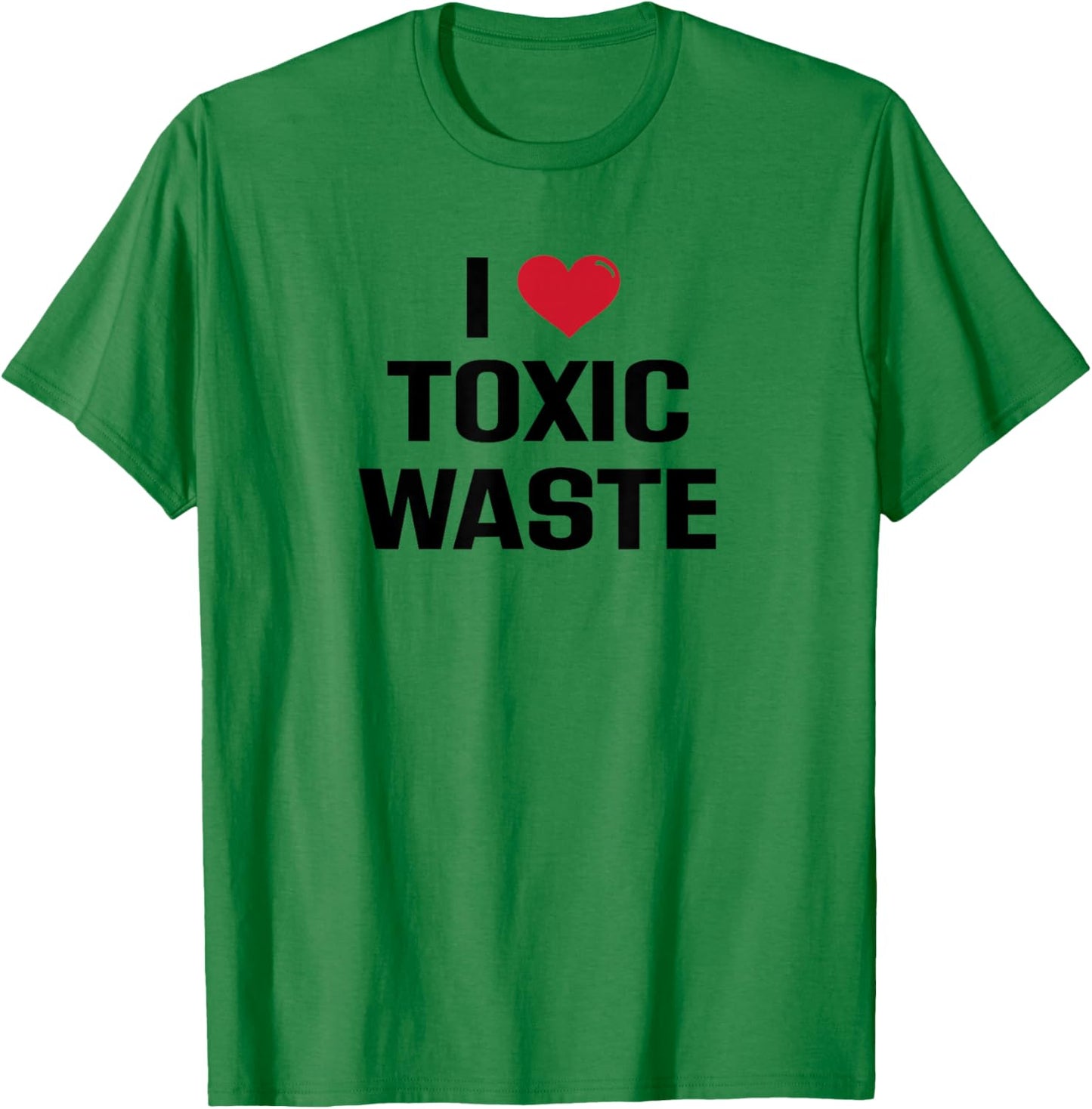 I Love Toxic Waste Funny 80s Retro Real Genius Kilmer T-Shirt - T-Shirt | Irish Green