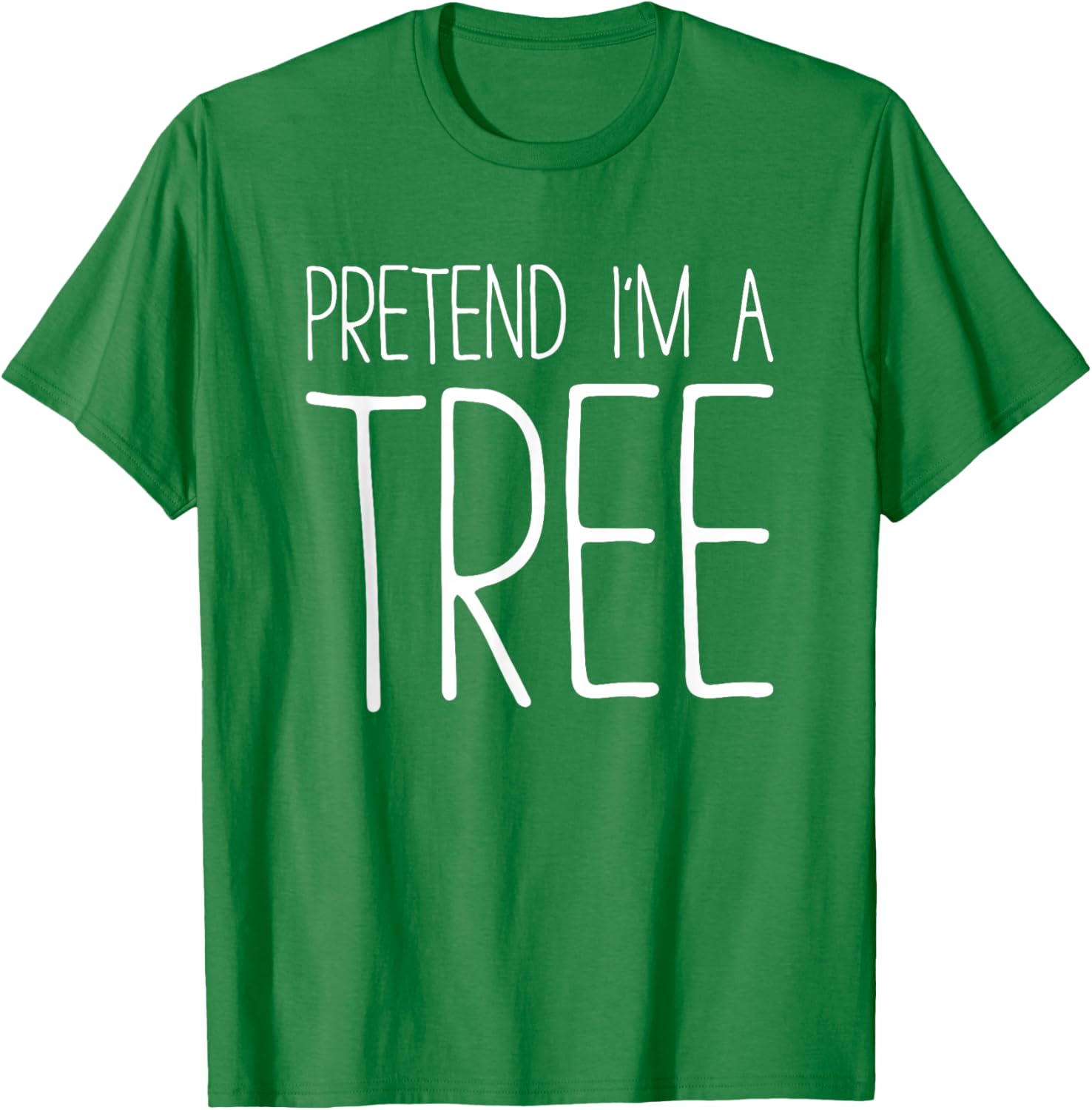 Pretend I'm A Tree Shirt Adult Kids Men Women Costume T-Shirt - T-Shirt | Irish Green
