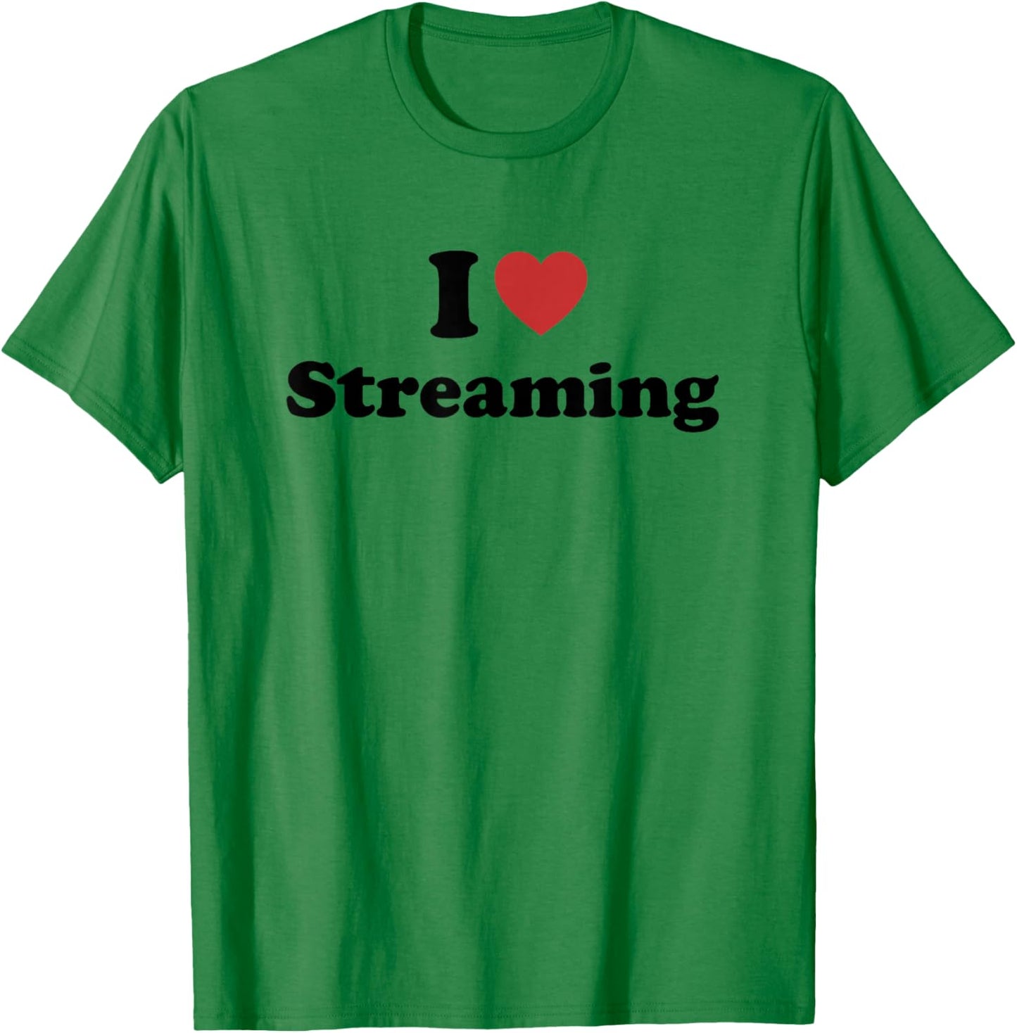 I Love Streaming T-Shirt - T-Shirt | Irish Green