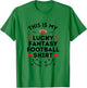 This Is My Lucky Fantasy Football Shir - Football Humor T-Shirt - T-Shirt | Irish Green