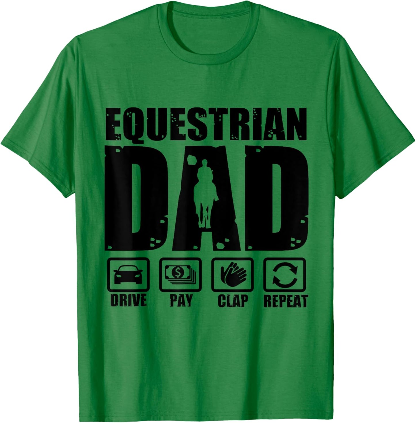 Funny Equestrian Dad Horse Rider Father Humor Fathers Day T-Shirt - T-Shirt | Irish Green