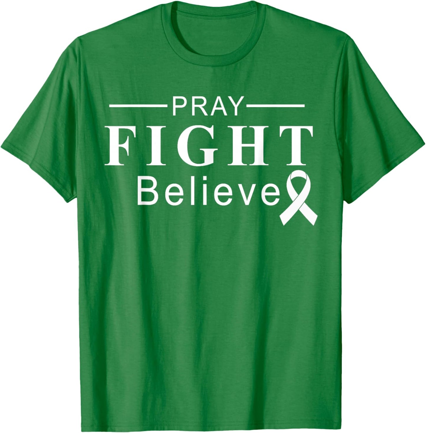 Pray Fight Believe Cancer Awareness Support Team Ribbon T-Shirt - T-Shirt | Irish Green