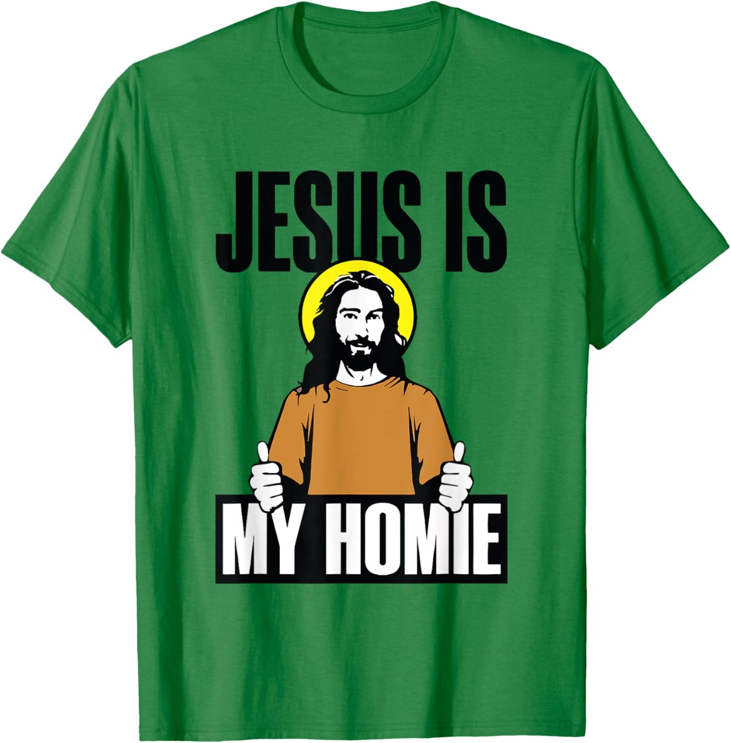 Jesus is My Homie Religious Christian Funny T-Shirt - T-Shirt | Irish Green