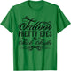 Tattoos Pretty Eyes And Thick Thighs T-Shirt - T-Shirt | Irish Green