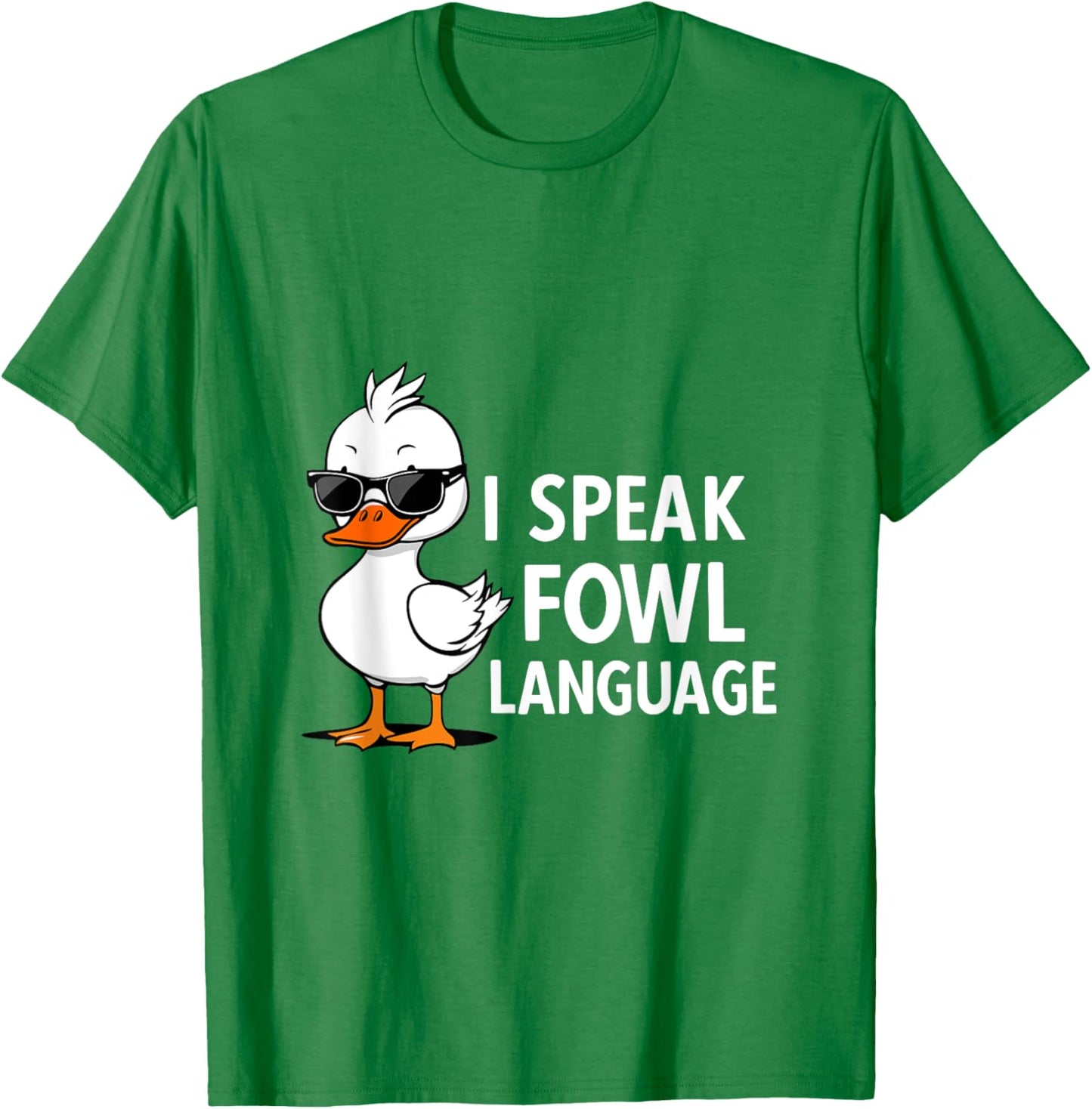 I Speak Fowl Language | Men Women Funny Duck Fowl Language T-Shirt - T-Shirt | Irish Green
