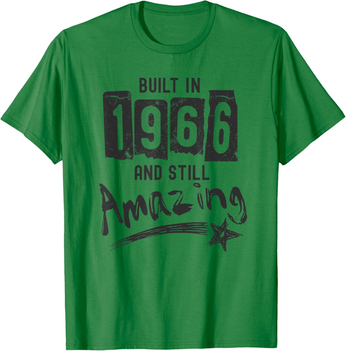 1966 Birth Year, Built In 1966 And Still Amazing Birthday T-Shirt - T-Shirt | Irish Green