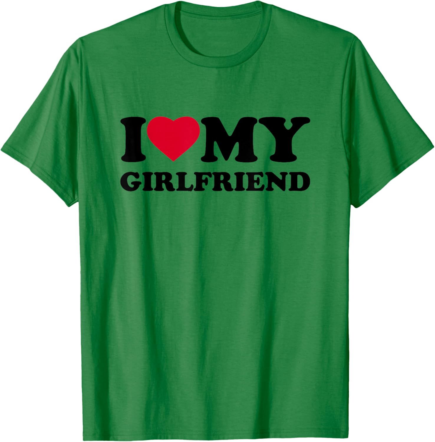 I Love My Girlfriend Heart Funny Family T-Shirt - T-Shirt | Irish Green