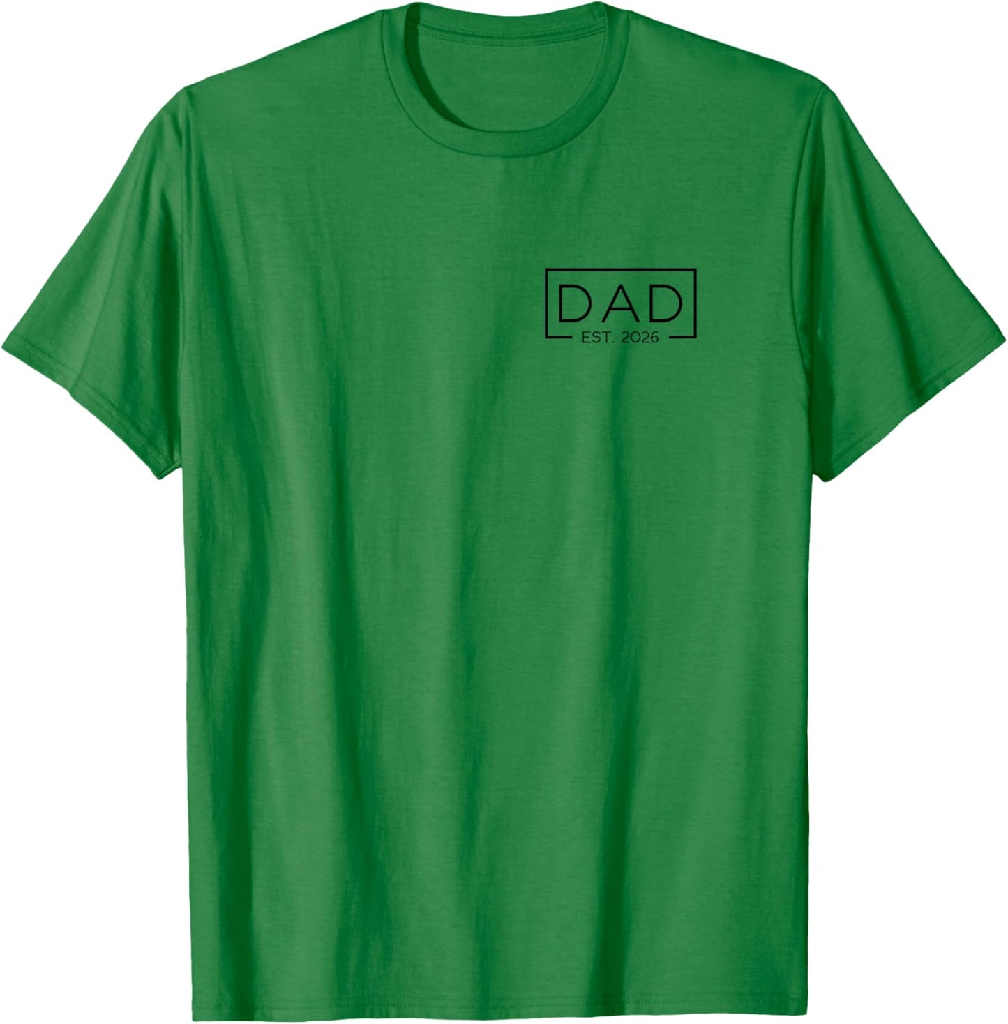 Dad 2026 Father 2026 Dad Since 2026 Dad Est 2026 T-Shirt - T-Shirt | Irish Green