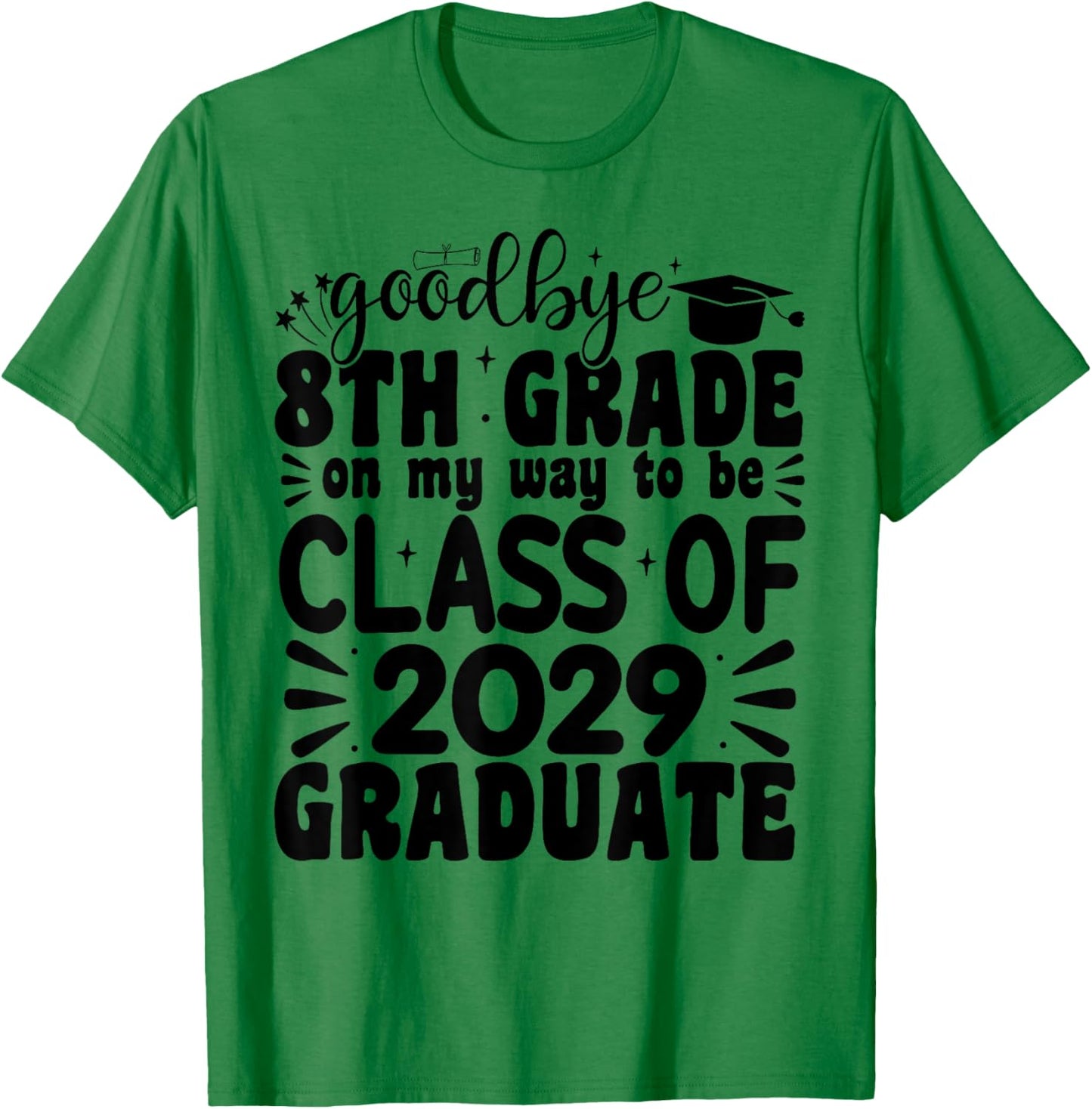 Goodbye 8th Grade Class Of 2029 Graduate 2025 8th Grade T-Shirt - T-Shirt | Irish Green