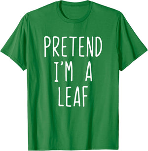 Pretend I'm A Leaf Costume Halloween Funny Lazy Adult Kids T-Shirt - T-Shirt | Irish Green