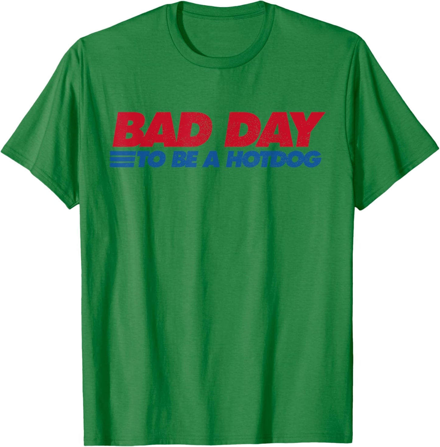 Its A Bad Day to Be A Hot Dog Funny Hot Dog 4th of July Girls Kids Men T-Shirt - T-Shirt | Irish Green
