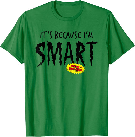 Beavis & Butt-Head Do The Universe It's Because I'm Smart T-Shirt - T-Shirt | Irish Green