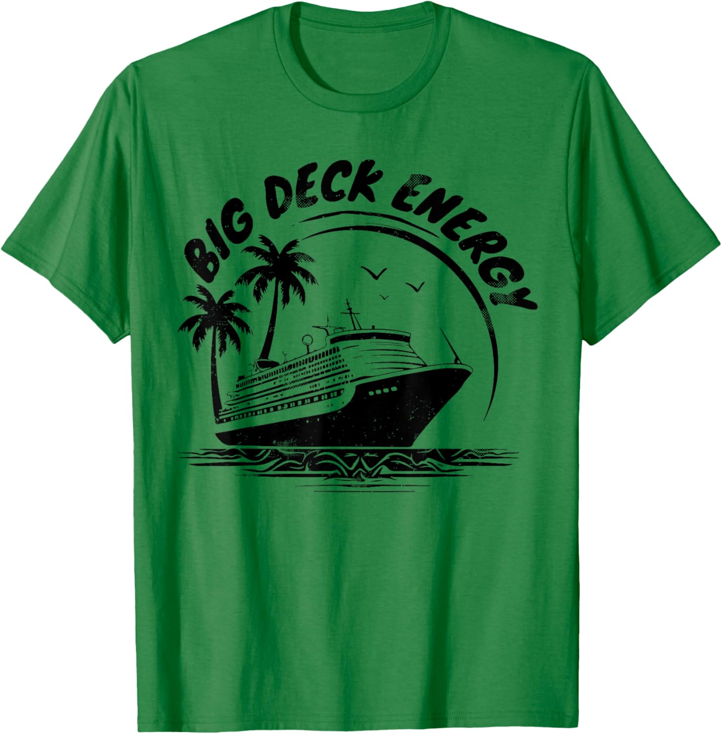Big Deck Energy Funny Cruise Ship Travel Vacation Men T-Shirt - T-Shirt | Irish Green