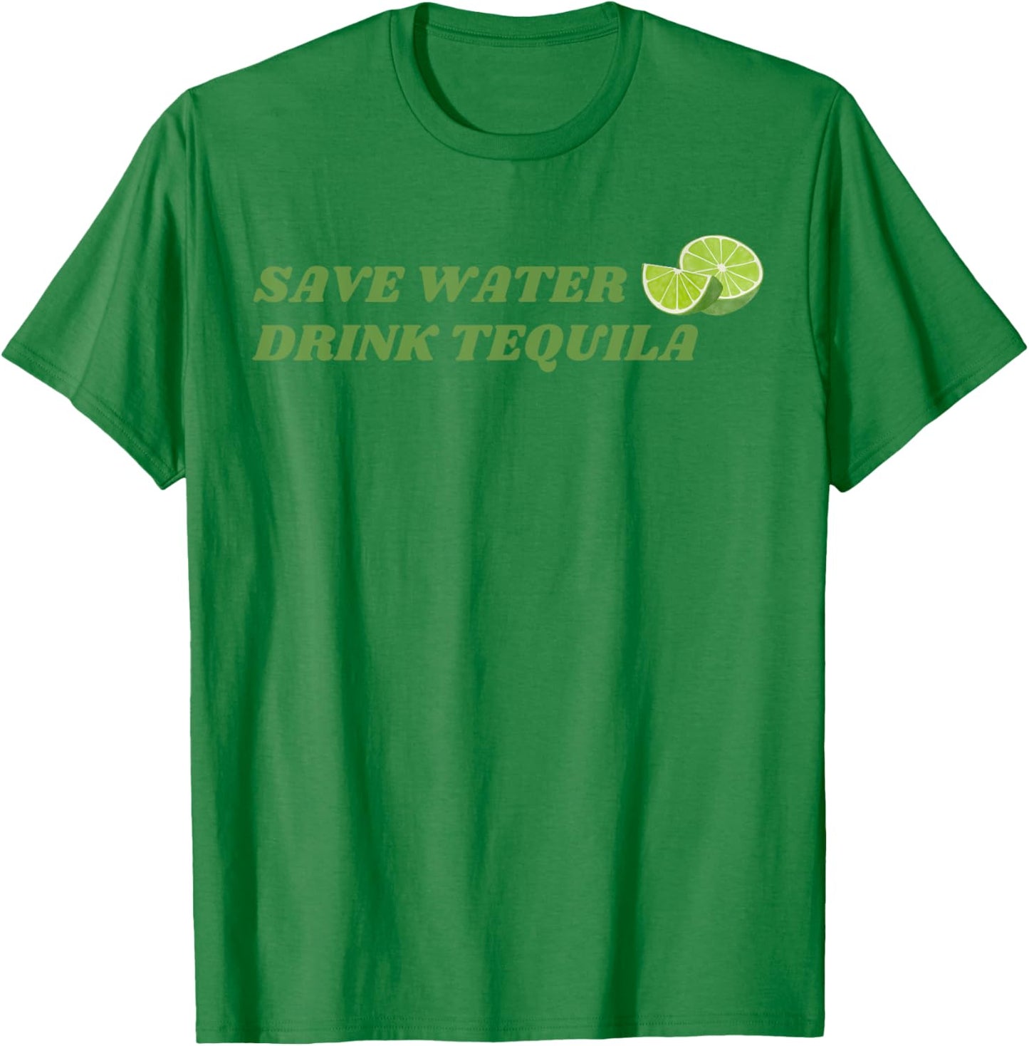 Save Water, Drink Tequila – Funny Lime Margarita Humor T-Shirt - T-Shirt | Irish Green