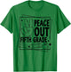 Peace Out Fifth Grade Student Last Day of School Graduation T-Shirt - T-Shirt | Irish Green