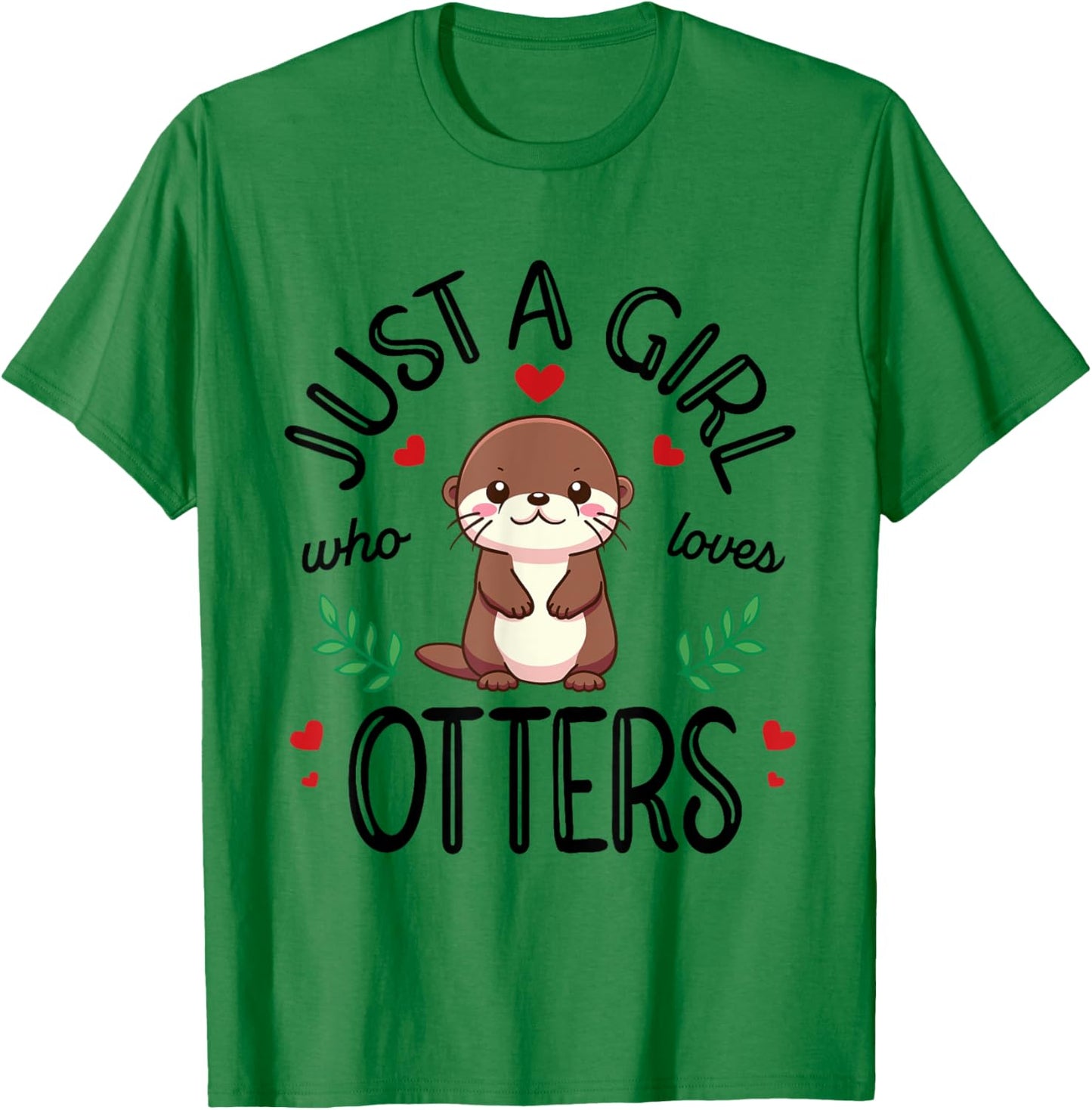 Just A Girl Who Loves Otters Cute Otter Lover T-Shirt - T-Shirt | Irish Green