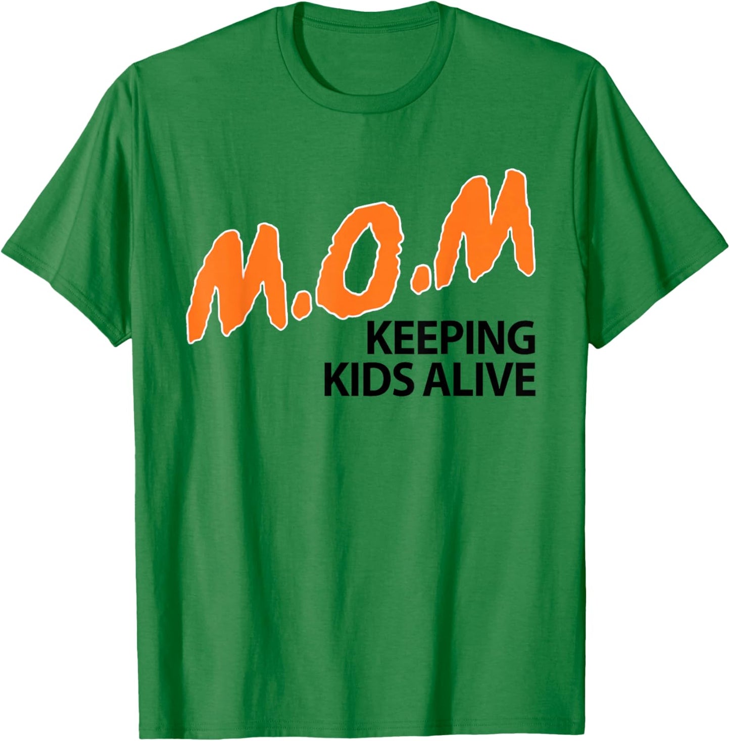 Mom Keeping Kids Alive Funny Saying Quote Women T-Shirt - T-Shirt | Irish Green