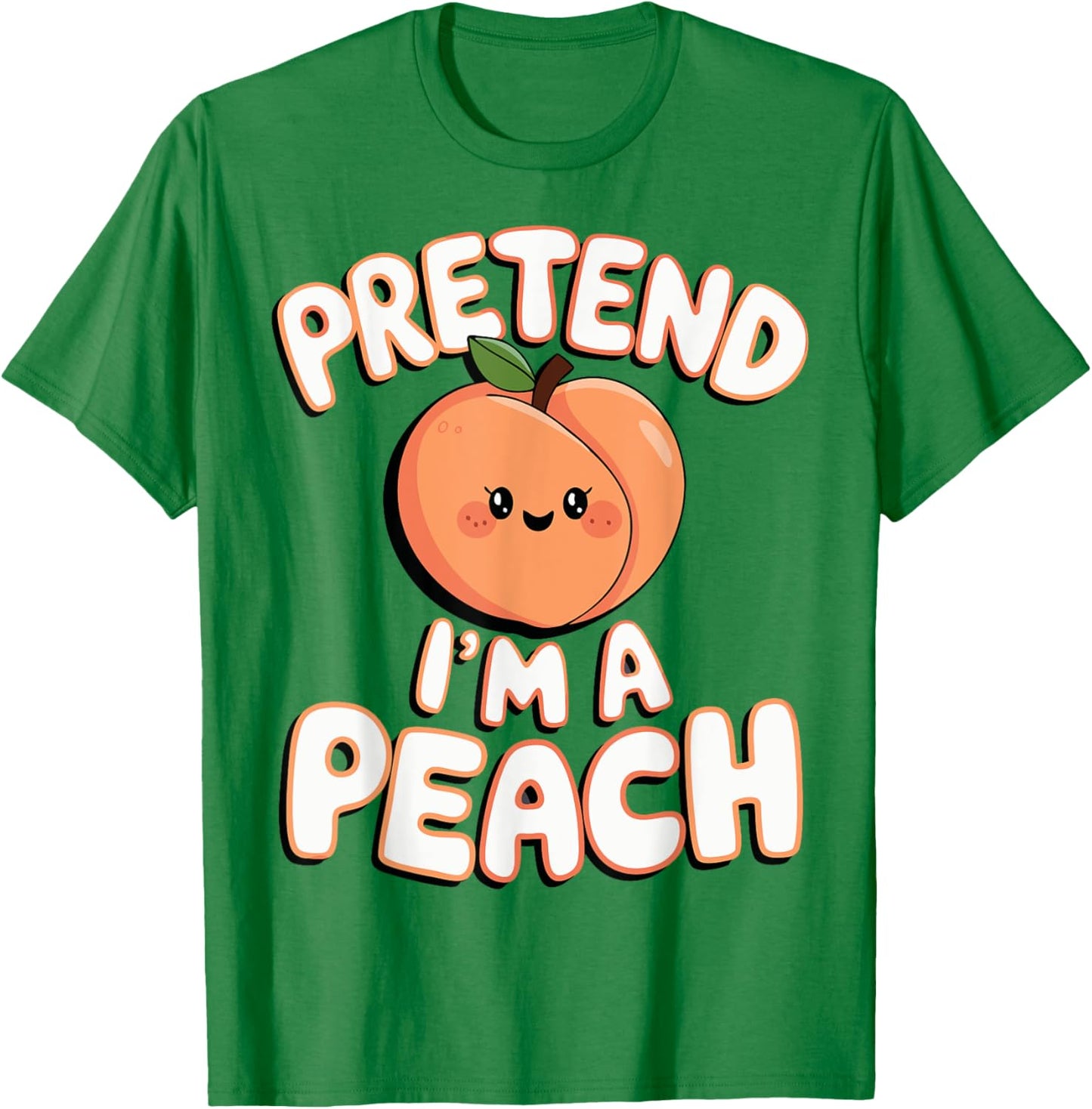 Pretend I'm A Peach T-Shirt - T-Shirt | Irish Green