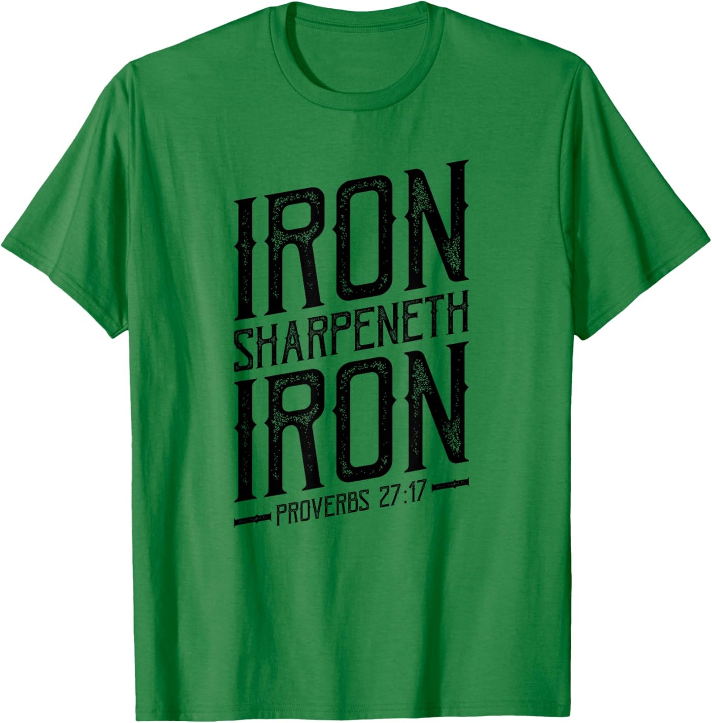 Iron Sharpeneth Iron, Proverbs 27:17, King James Bible, KJV T-Shirt - T-Shirt | Irish Green