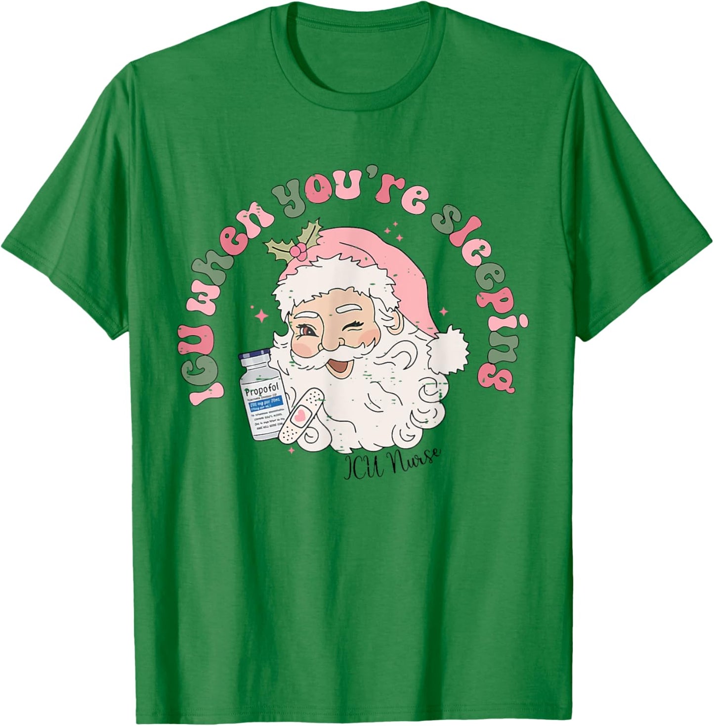 Retro Funny ICU When You're Sleeping Nurse Christmas Santa T-Shirt - T-Shirt | Irish Green