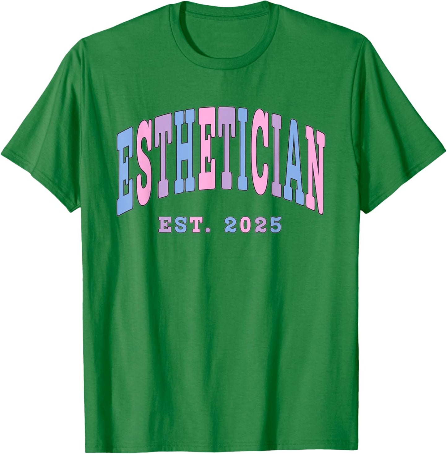 Esthetician EST. 2025 Esthetician Graduation Skin Therapist T-Shirt - T-Shirt | Irish Green