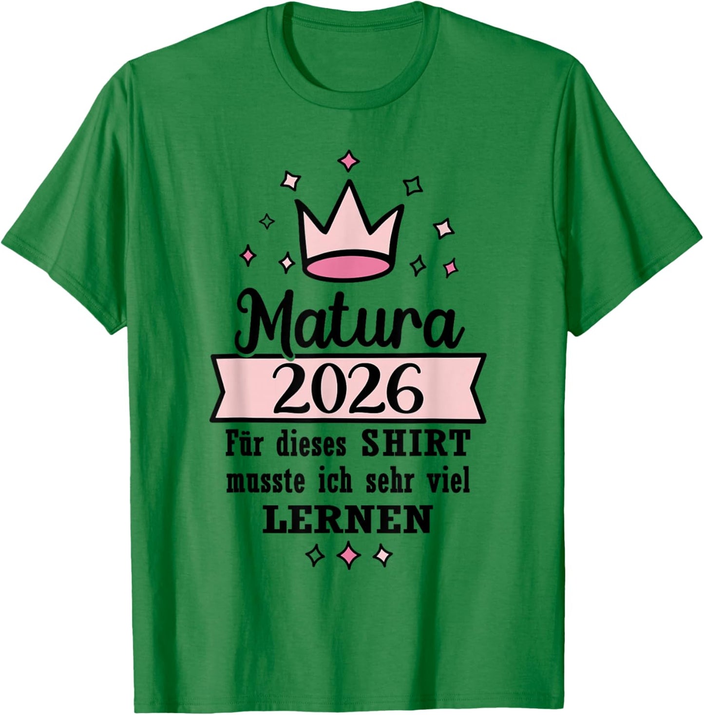 Matura Geschafft 2026 Krone Maturaabschluss T-Shirt - T-Shirt | Irish Green