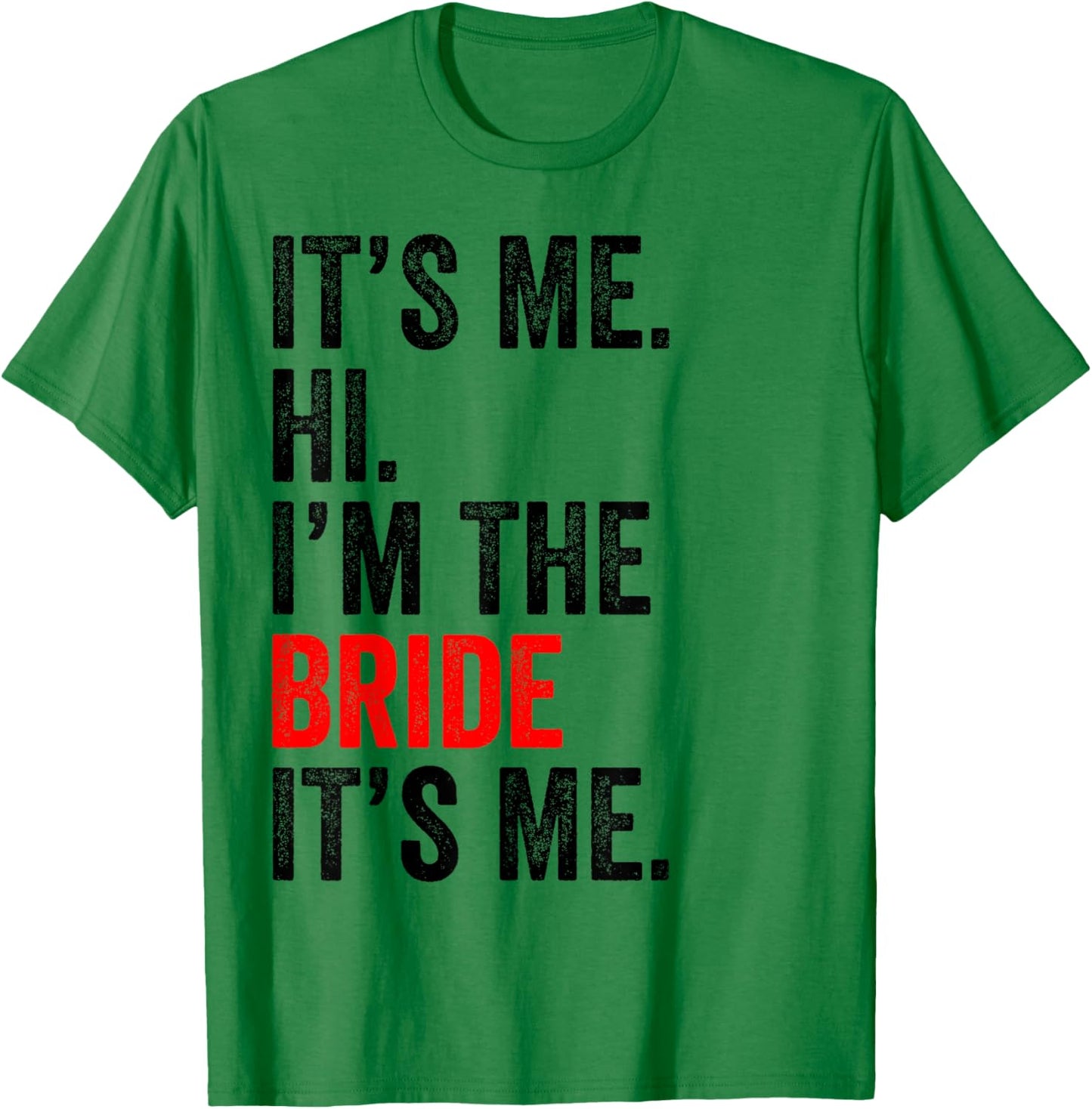 It's Me Hi I'm The Bride It's Me Retro Men Women Kid T-Shirt - T-Shirt | Irish Green