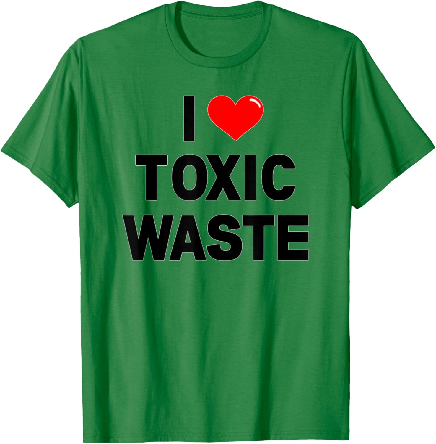 I Love Toxic Waste Funny Retro Pop Culture Genius 80s Val T-Shirt - T-Shirt | Irish Green