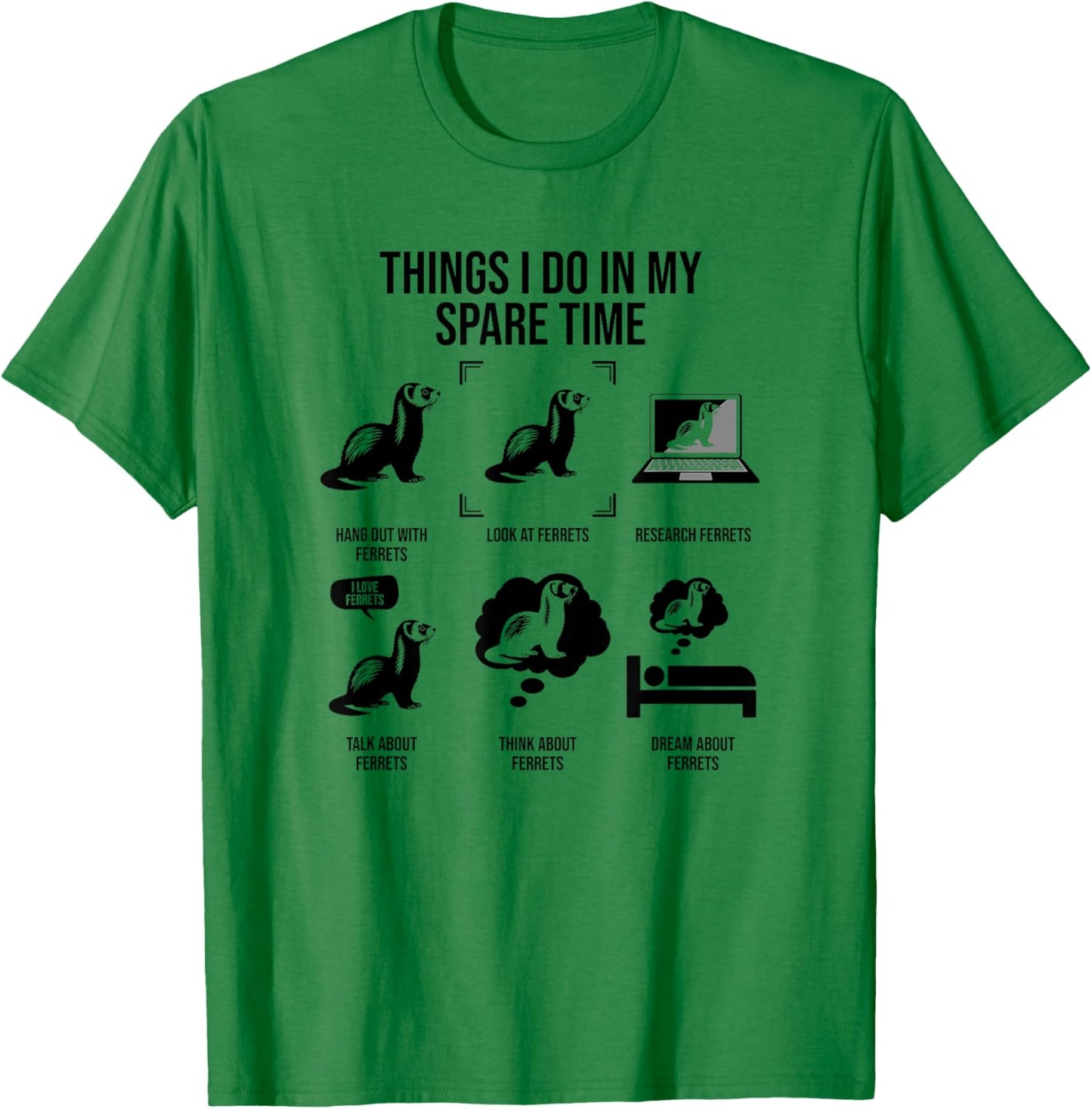 Things I Do In My Spare Time, Funny Ferret T-Shirt - T-Shirt | Irish Green