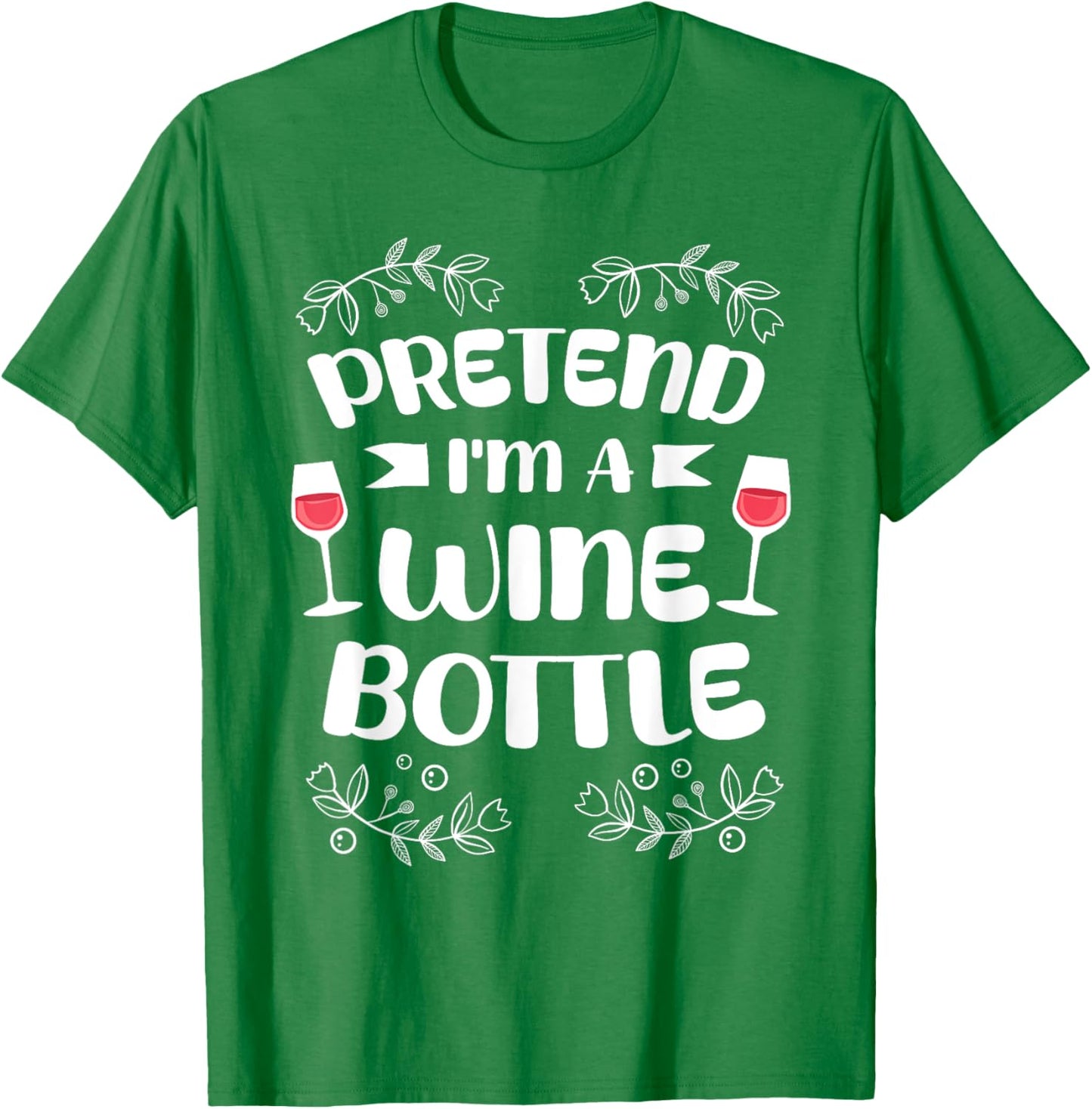 Pretend I'm A Wine Bottle Costume Lazy Easy Halloween T-Shirt - T-Shirt | Irish Green