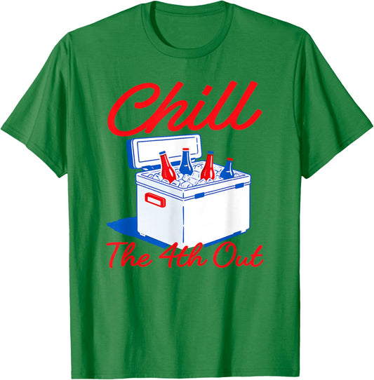 Chill The Fourth Out Funny 4th of July T-Shirt - T-Shirt | Irish Green