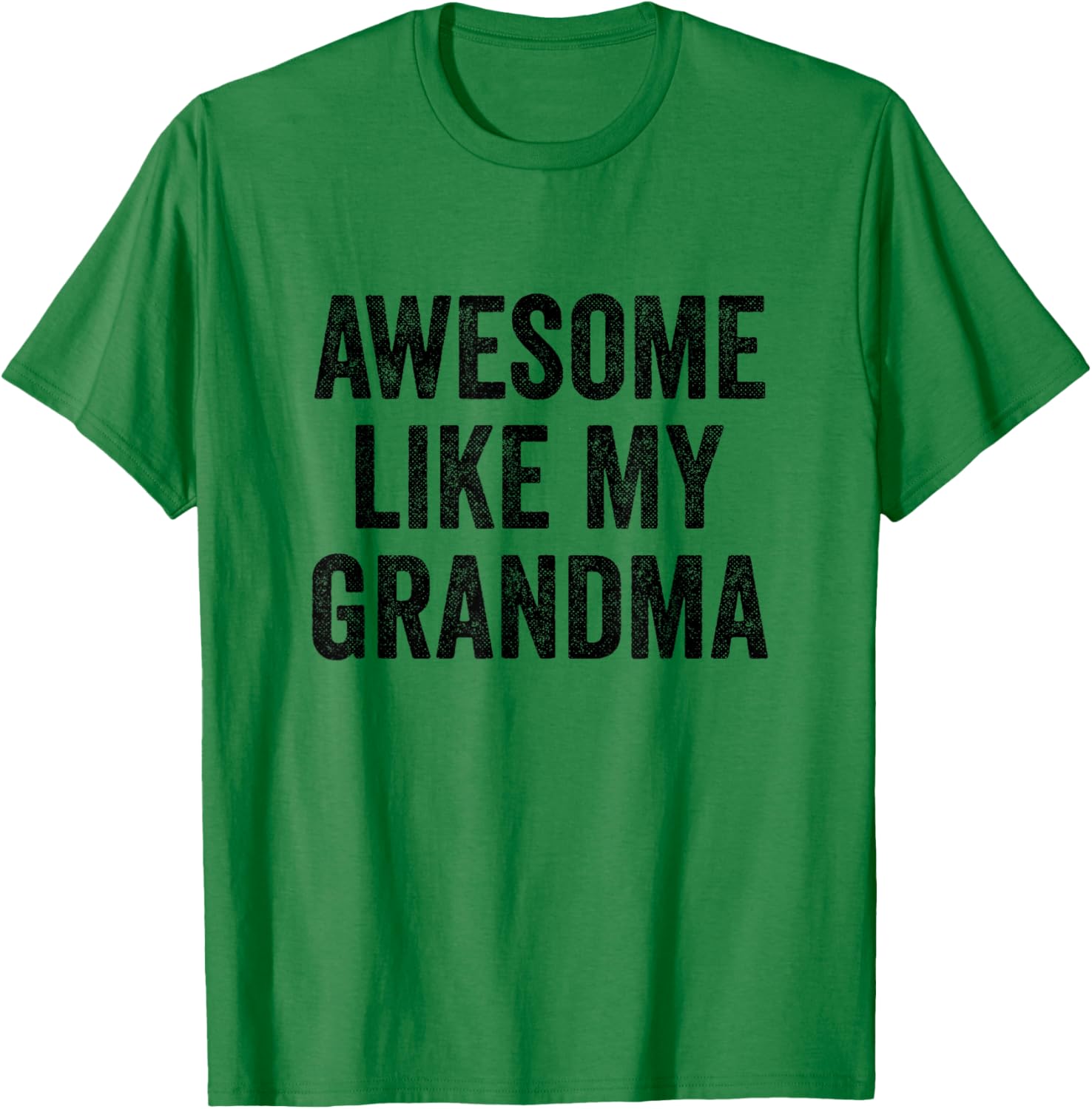 Awesome Like My Grandma - Funny Grandson Granddaughter T-Shirt - T-Shirt | Irish Green
