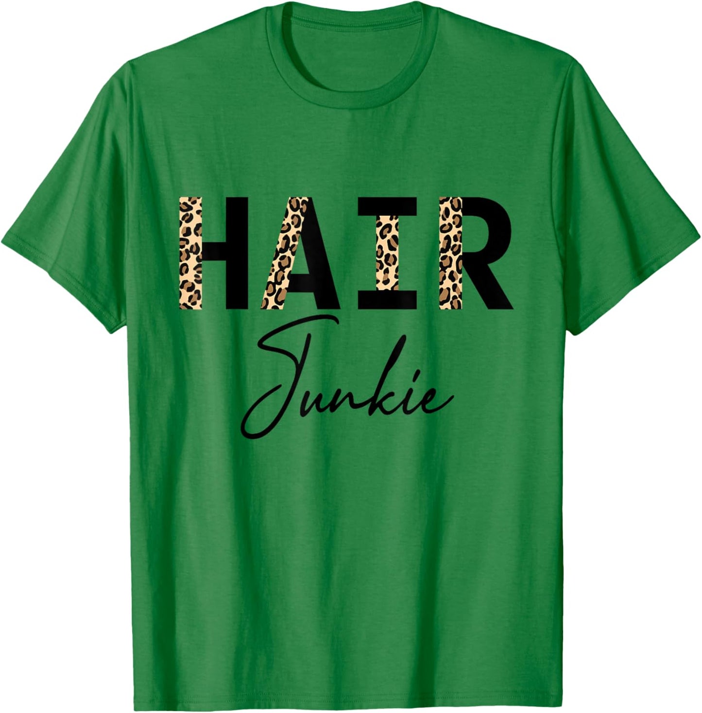 Hair Junkie Hairdresser Leopard Hair Stylist T-Shirt - T-Shirt | Irish Green