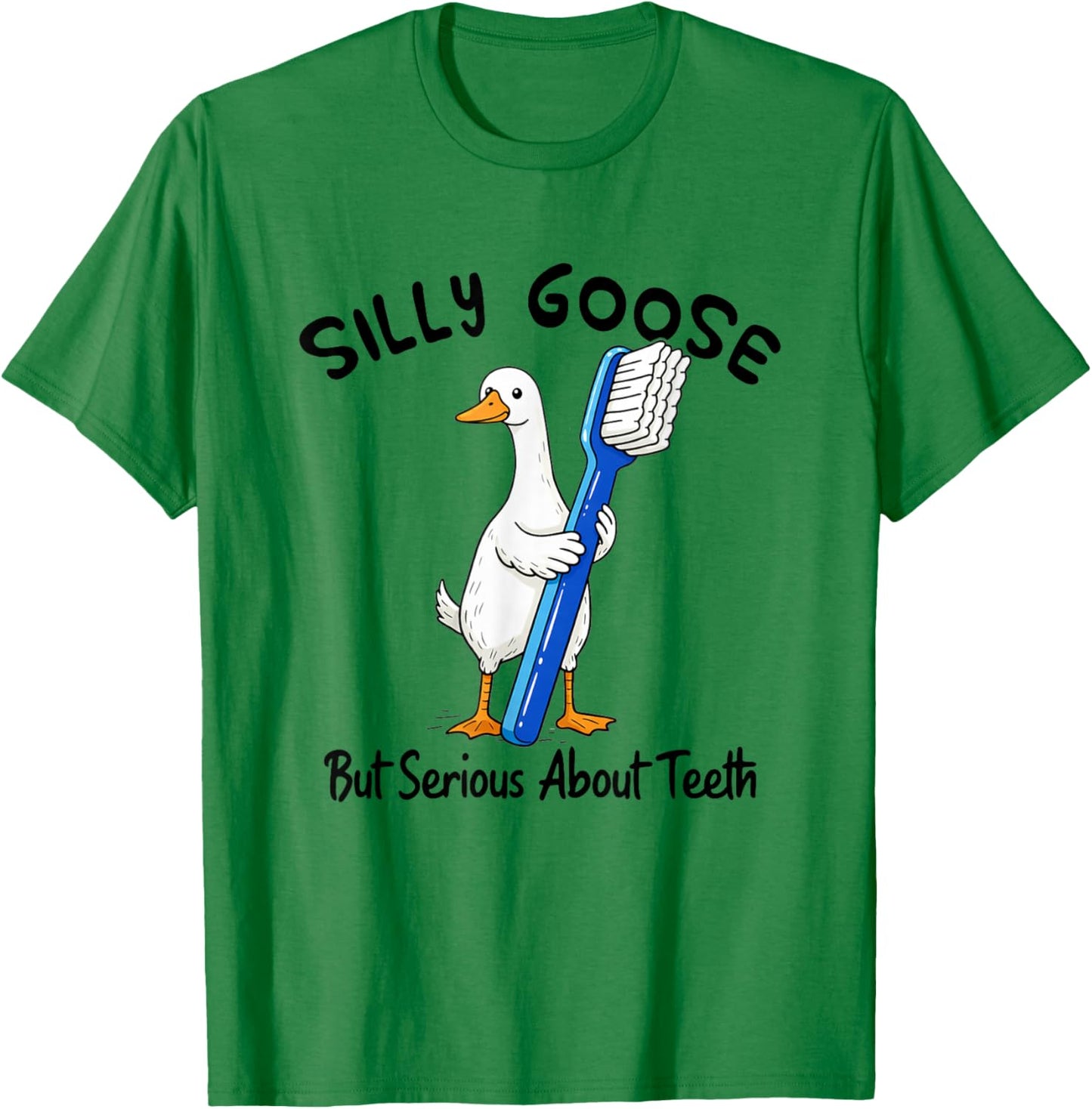 Dentist Dental Hygienist Silly Goose But Serious About Teeth T-Shirt - T-Shirt | Irish Green