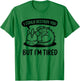 I Could Destroy You But I'm Tired - Lazy Sleepy Dragon T-Shirt - T-Shirt | Irish Green