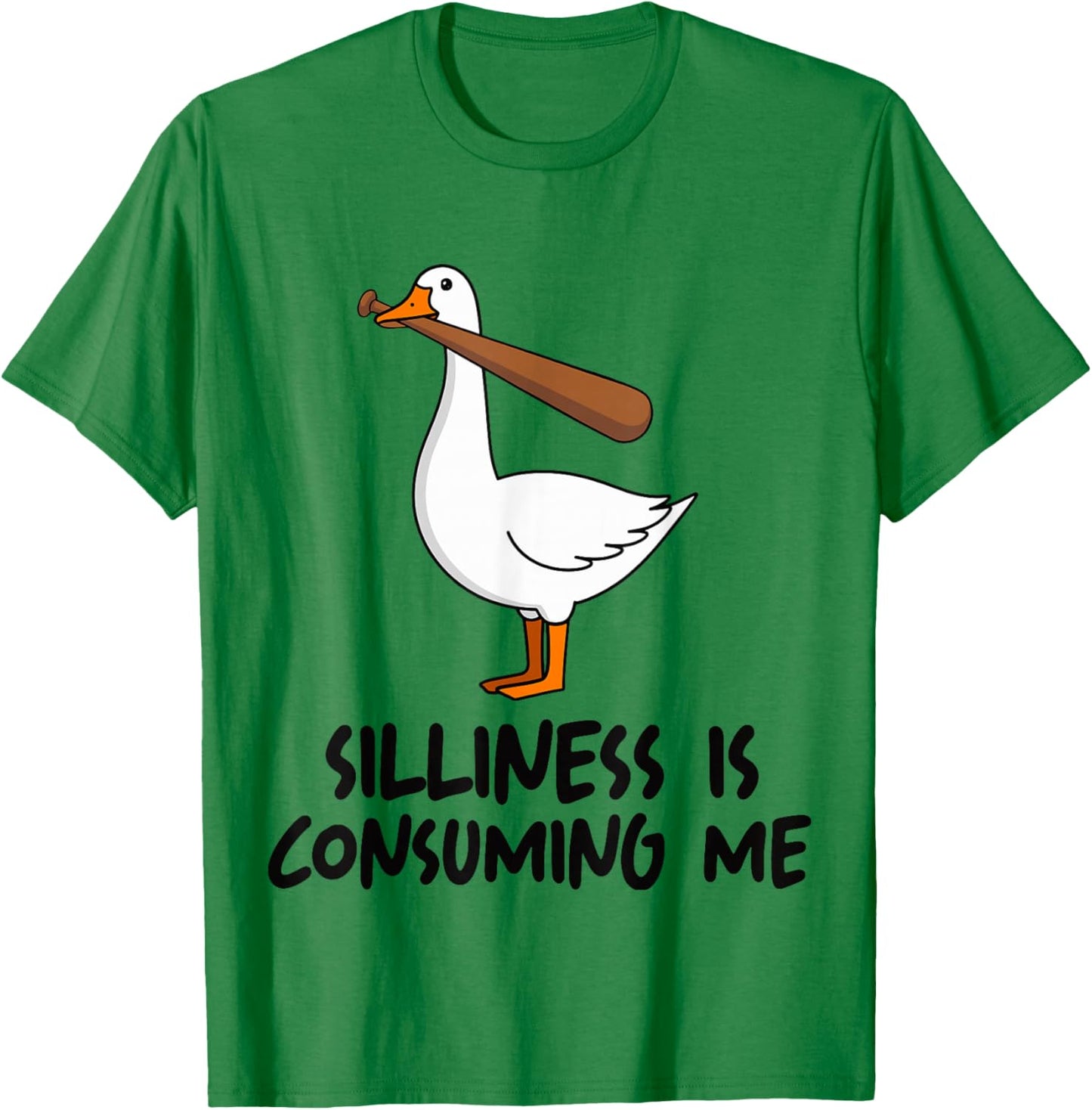 Silliness Is Consuming Me Goose T-Shirt - T-Shirt | Irish Green