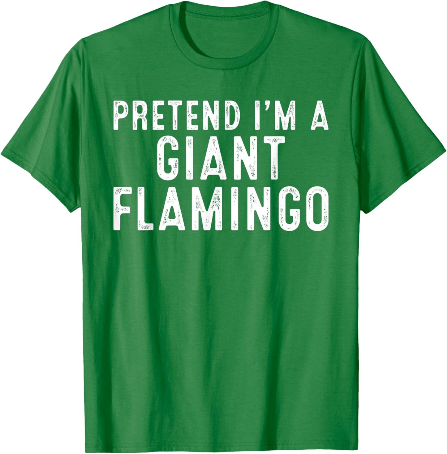Pretend I'm A Giant Flamingo Lazy Easy DIY Halloween Costume T-Shirt - T-Shirt | Irish Green