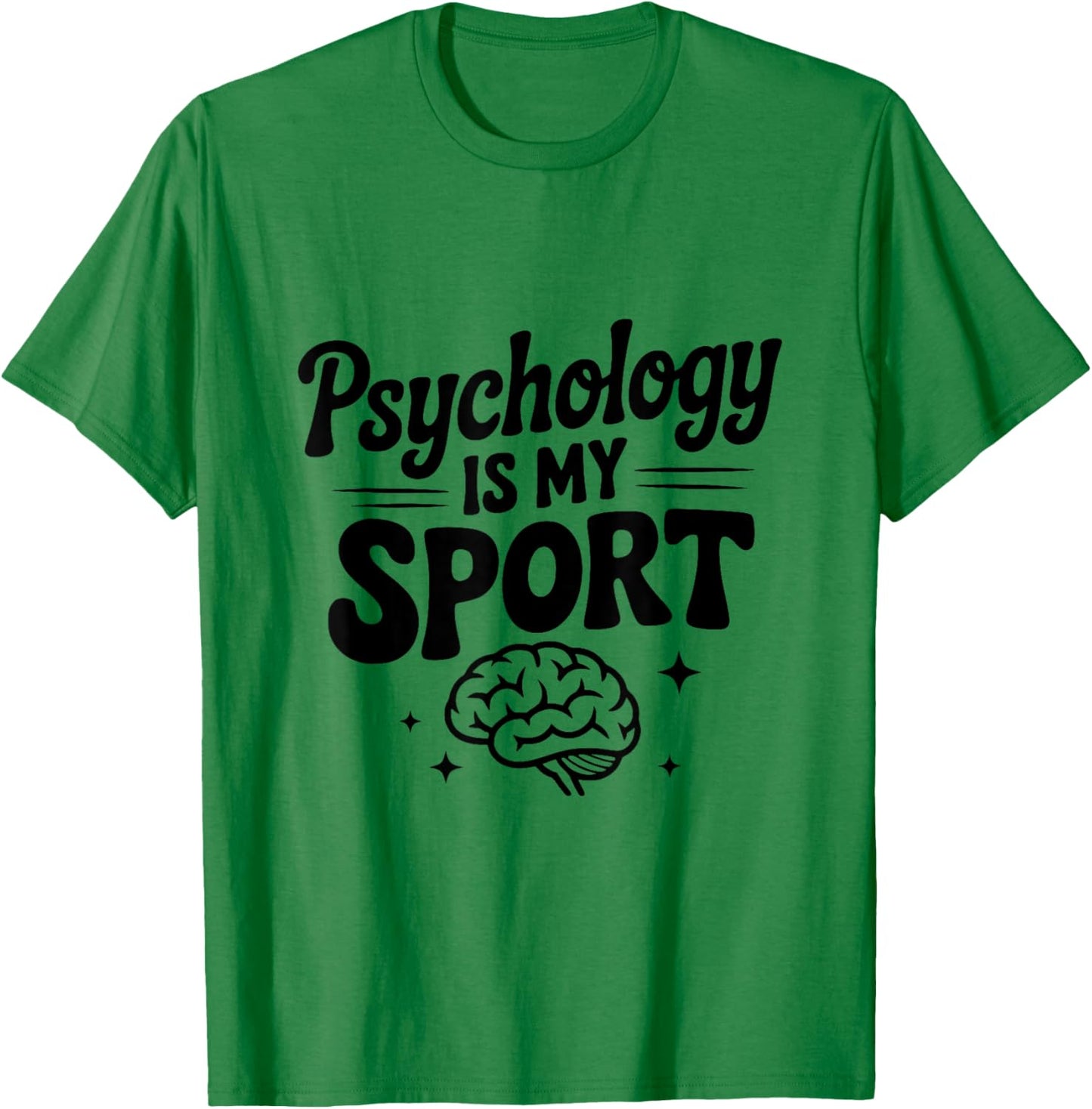 Psychology is My Sport Fun Design for Psychology Lovers T-Shirt - T-Shirt | Irish Green