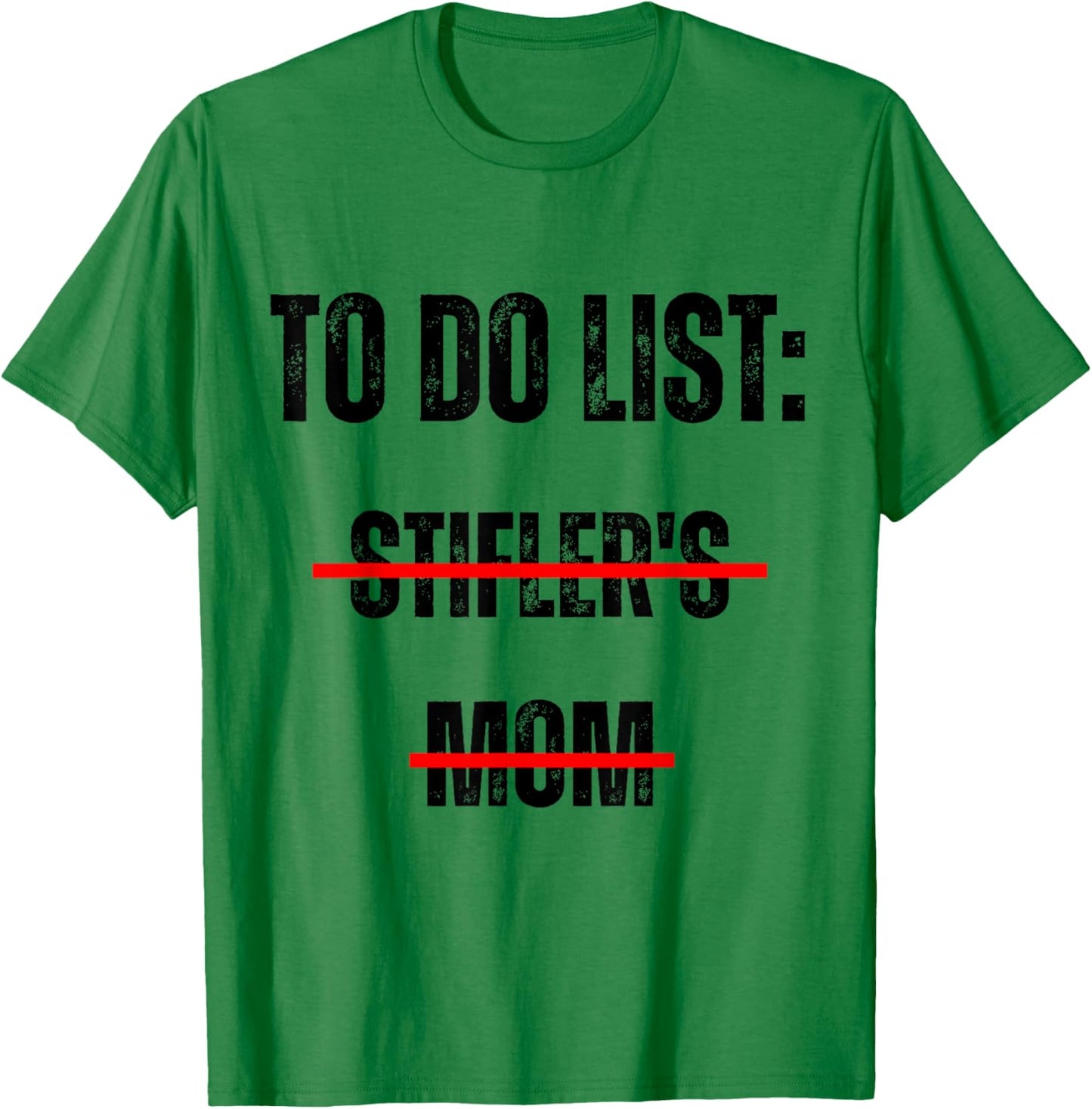 to Do List: Stifler's Mom Funny Mom Joke T-Shirt - T-Shirt | Irish Green