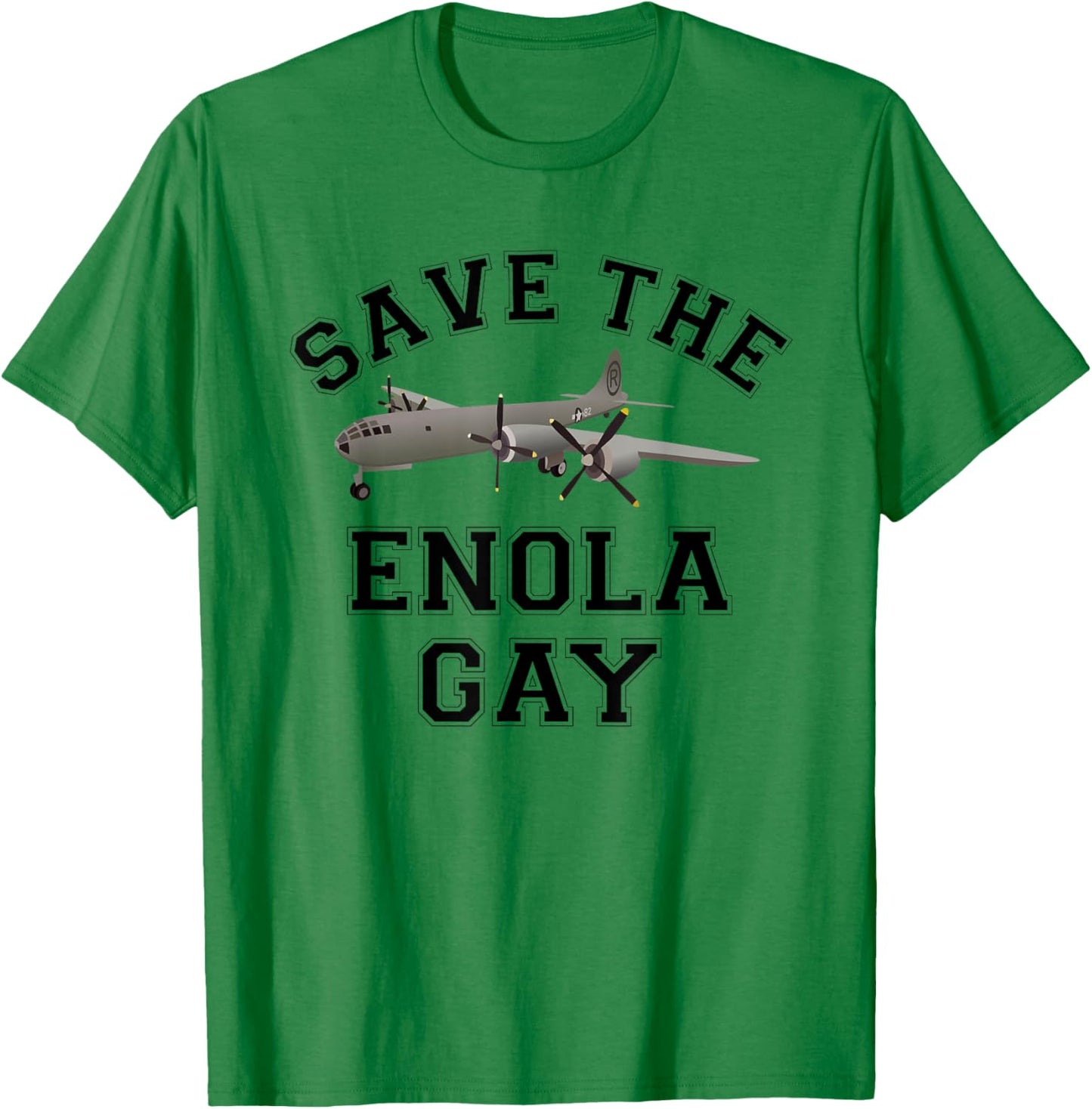 Save The Enola Gay T-Shirt - T-Shirt | Irish Green