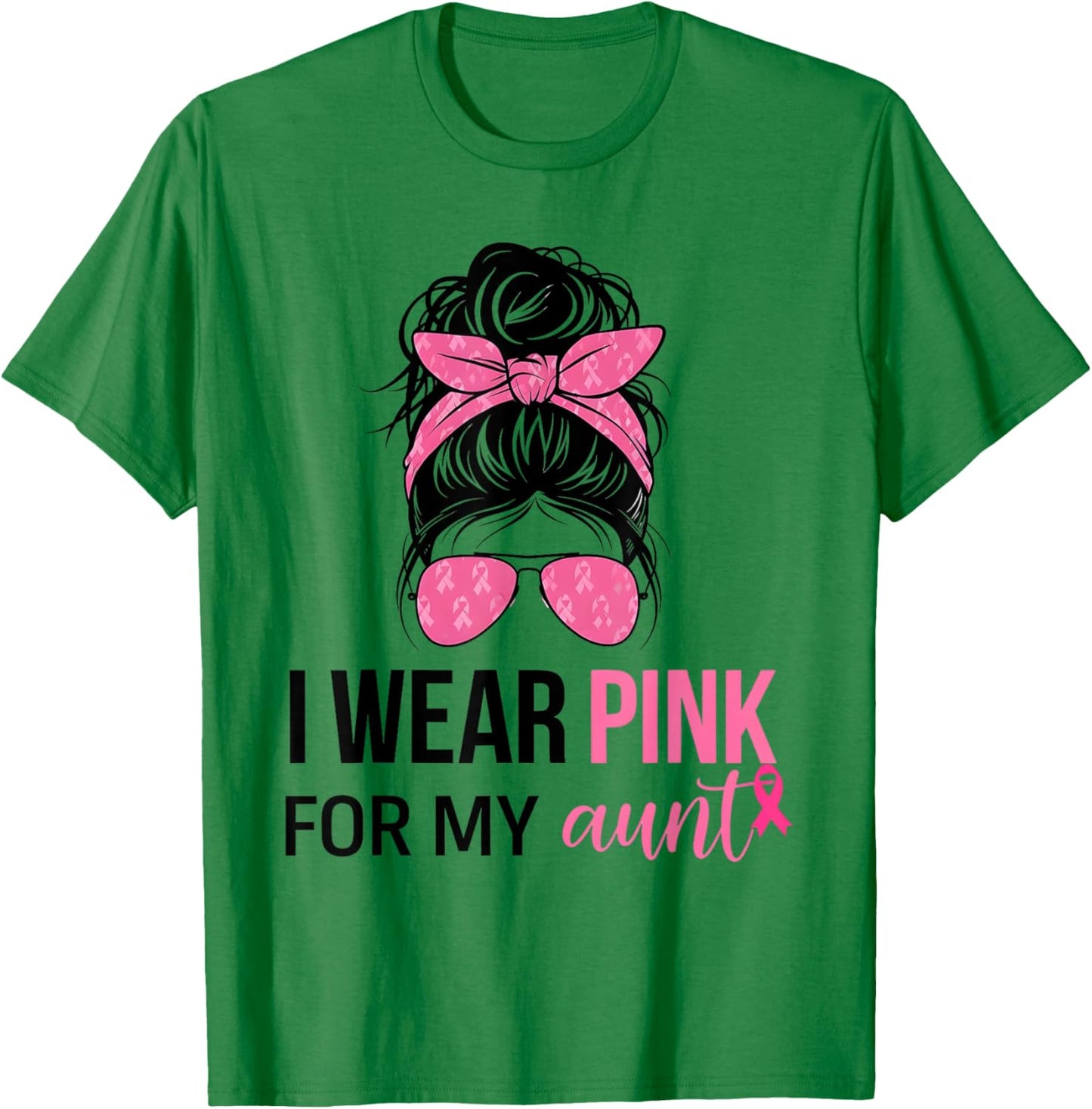 I Wear Pink For My Aunt Messy Bun Breast Cancer Support T-Shirt - T-Shirt | Irish Green