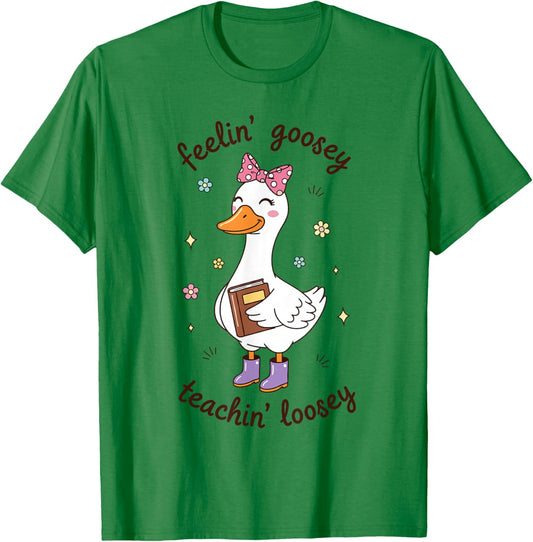 Feelin Goosey Teachin Loosey Funny Teacher Goose Humor T-Shirt - T-Shirt | Irish Green