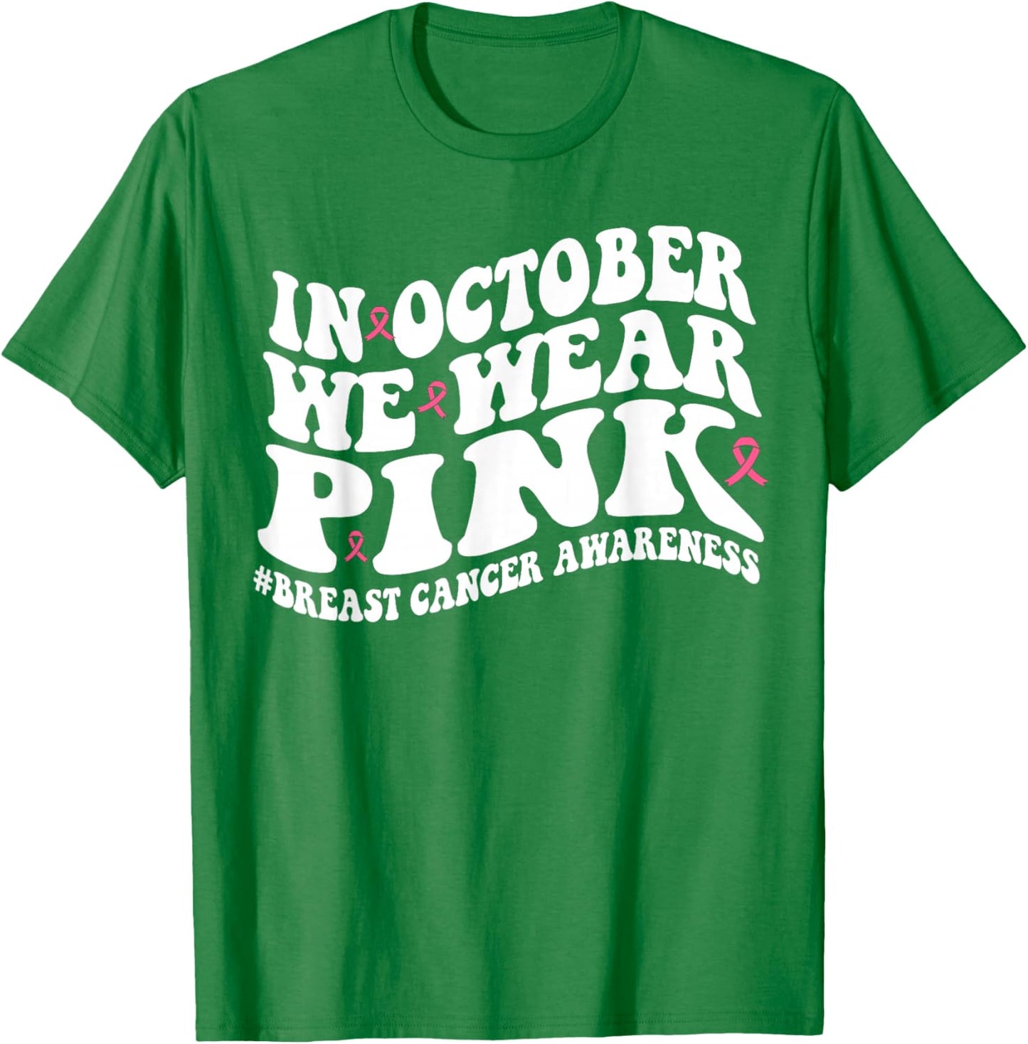 In October We Wear Pink Groovy Breast Cancer Awareness Month T-Shirt - T-Shirt | Irish Green