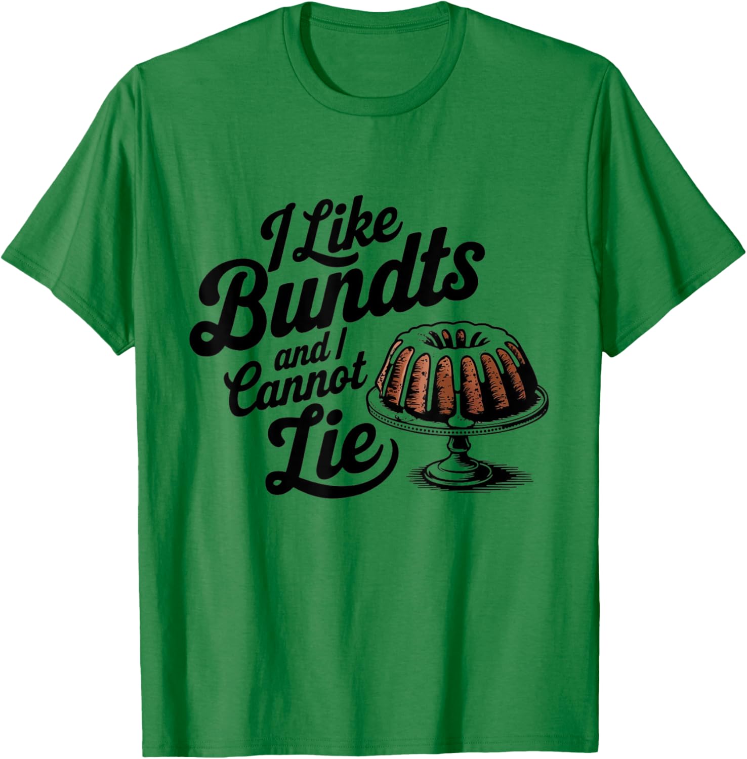 I Like Bundts And I Cannot Lie Thanksgiving Family Funny T-Shirt - T-Shirt | Irish Green