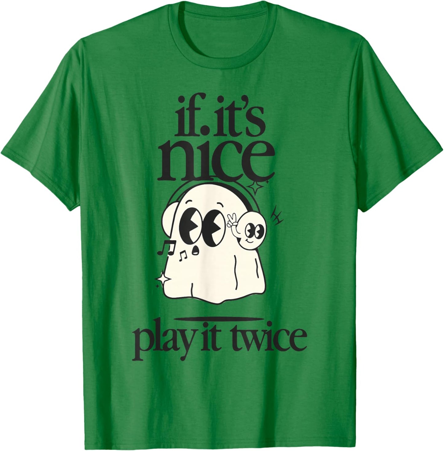 Funny Quote If It's Nice Play It Twice T-Shirt - T-Shirt | Irish Green