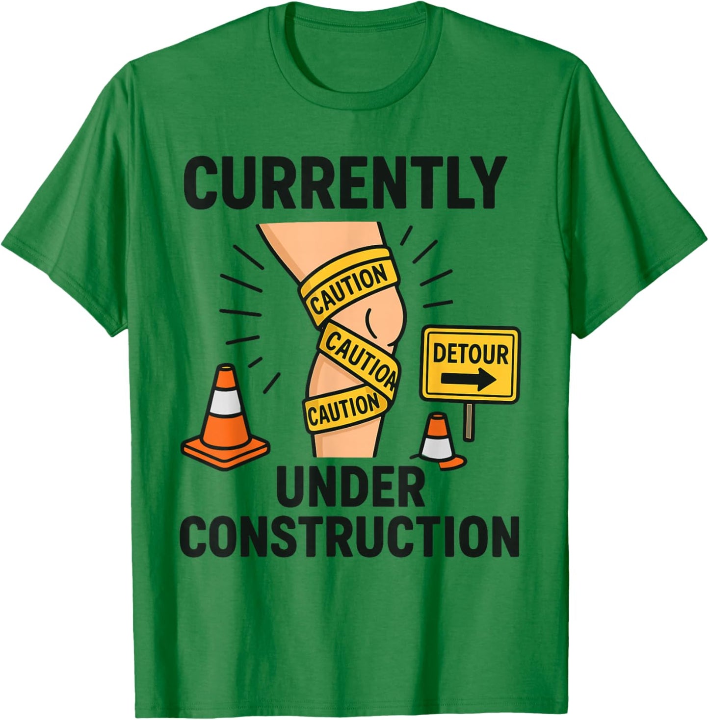 Knee Surgery Recovery Humor Currently Under Construction T-Shirt - T-Shirt | Irish Green